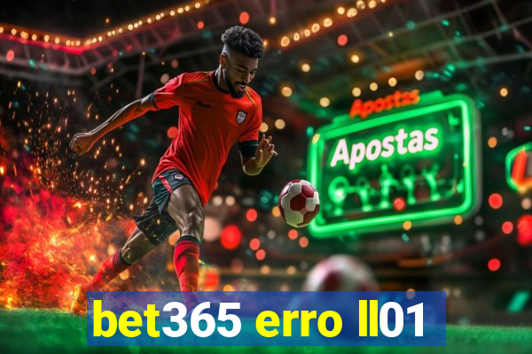 bet365 erro ll01